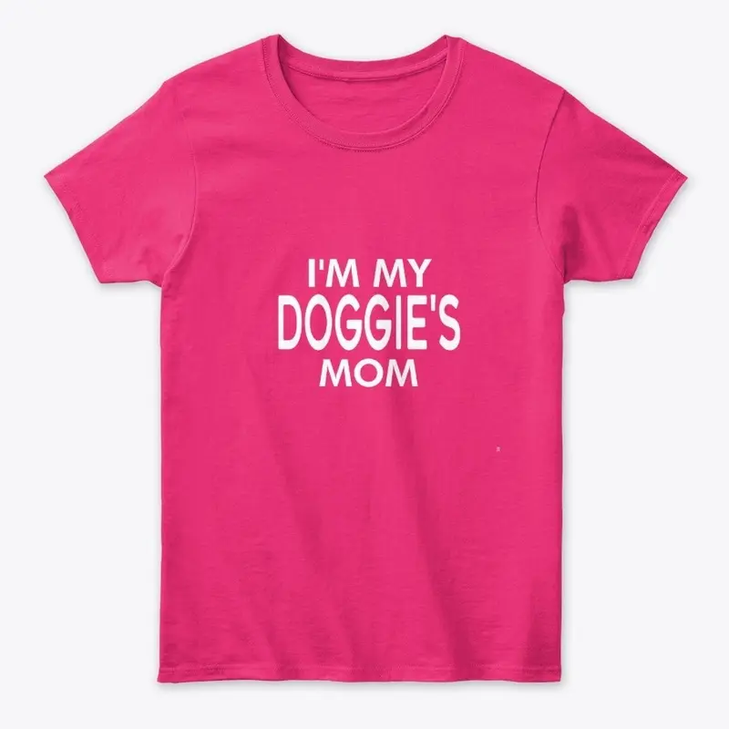 I'm My Doggie's Mom