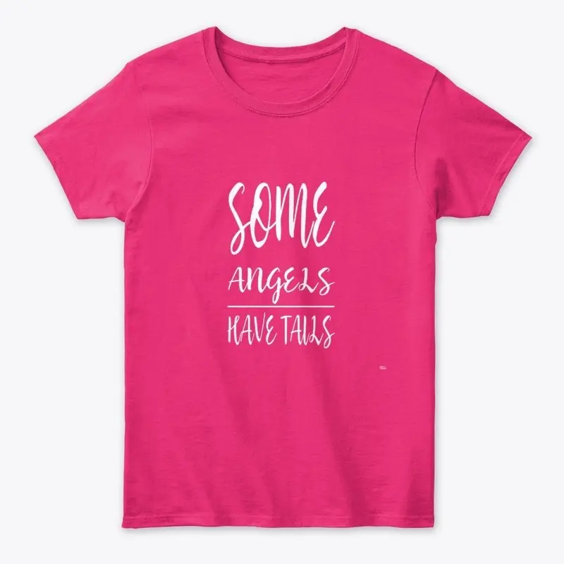 Some Angels Have Tails -Doggie Tee